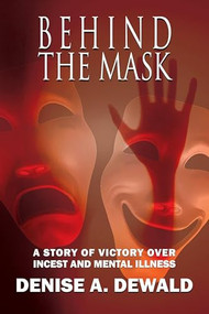 Behind the Mask by Denise Dewald, 9781632133908