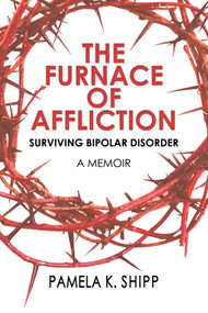 The Furnace of Affliction by Pamela Shipp, 9781632133984