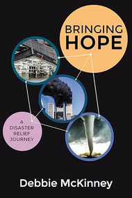 Bringing Hope (A Disaster Relief Journey) by Debbie McKinney, 9781632134066