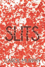 Slits by Carol Murphy, 9781632134400
