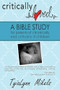 Critically Loved (A Bible Study for Parents of Chronically and Critically Ill Children) by TyiaLynn Mikels, 9781632134745