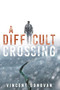 A Difficult Crossing by Vincent Donovan, 9781632135360