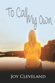 To Call My Own by Joy Cleveland, 9781632137029