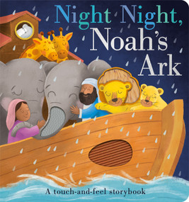 Night Night, Noah's Ark (A touch-and-feel storybook) by Sophie Aggett, Mateja Lukezic, 9781664352537