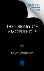 The Library of Amorlin: Deluxe Limited Edition by Kalyn Josephson, 9781645662655