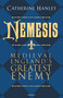 Nemesis (Medieval England's Greatest Enemy) by Catherine Hanley, Tina Ross, 9781472867483
