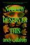 Nobody Deserves This (A Novel) by Andy Callahan, 9781250438058