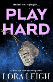 Play Hard by Lora Leigh, 9781250463661