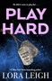 Play Hard by Lora Leigh, 9781250463661