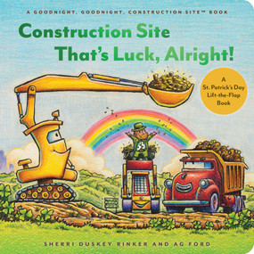 Construction Site That's Luck, Alright! (A St. Patrick's Day Lift-the-Flap Book) by Sherri Duskey Rinker, AG Ford, 9781797226767