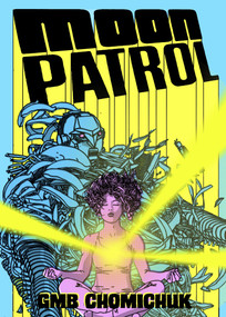 Moon Patrol by GMB Chomichuk, 9781990690020