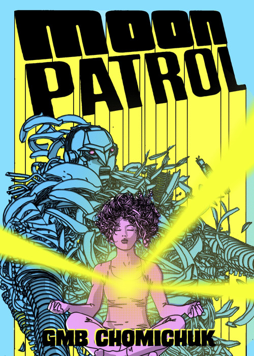 Moon Patrol by GMB Chomichuk, 9781990690020