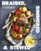 Braised, Simmered & Stewed (More than 115 Recipes for the Slow Cooker) by Robb Walsh, Antonis Achilleos, 9781797236667