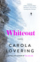 Whiteout (A Novel) by Carola Lovering, 9781250289384