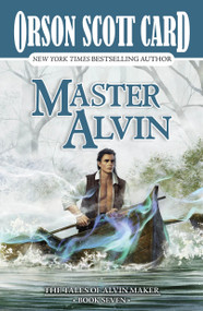 Master Alvin (The Tales of Alvin Maker, Book Seven) by Orson Scott Card, 9781250435170