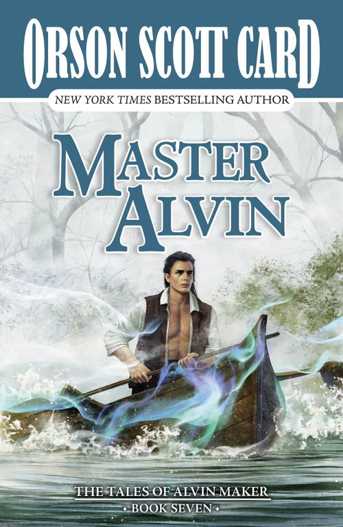 Master Alvin (The Tales of Alvin Maker, Book Seven) by Orson Scott Card, 9781250435170