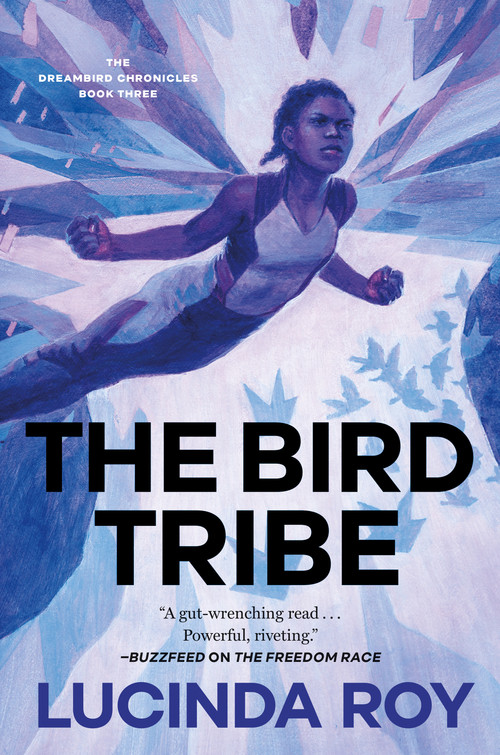 The Bird Tribe (The Dreambird Chronicles, Book Three) by Lucinda Roy, 9781250258953