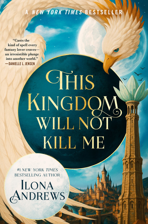 This Kingdom Will Not Kill Me by Ilona Andrews, 9781250377289