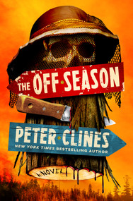 The Off Season (A Novel) by Peter Clines, 9781250455888