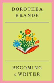Becoming a Writer by Dorothea Brande, 9781250478900