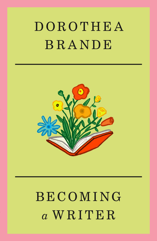Becoming a Writer by Dorothea Brande, 9781250478900