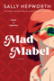 Mad Mabel (A Novel) by Sally Hepworth, 9781250479150