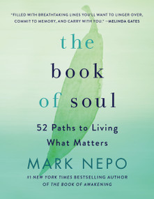 The Book of Soul (52 Paths to Living What Matters) by Mark Nepo, 9781250470706