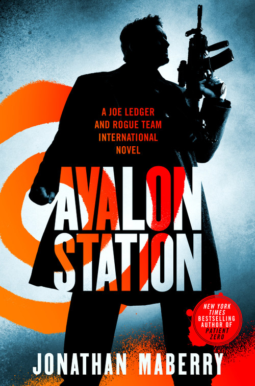 Avalon Station (A Joe Ledger and Rogue Team International Novel) by Jonathan Maberry, 9781250404503