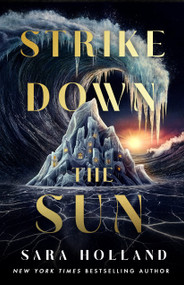 Strike Down the Sun by Sara Holland, 9781250854520