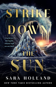 Strike Down the Sun by Sara Holland, 9781250854520
