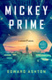 Mickey Prime (A Mickey7 Novel) by Edward Ashton, 9781250453167