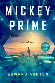 Mickey Prime (A Mickey7 Novel) by Edward Ashton, 9781250453167