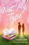 Not My Type (A Novel) by Jayci Lee, 9781250907806