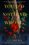 You Did Nothing Wrong (A Novel) by CG Drews, 9781250370013