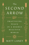 The Second Arrow (Practicing Peace in a Highly Reactive World) by Matt Laney, 9781250438607