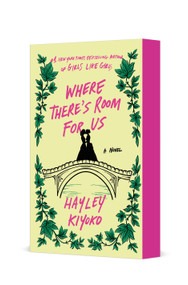 Where There's Room for Us (A Novel) by Hayley Kiyoko, 9781250356338