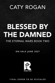 Blessed by the Damned (Standard Edition) by Caty Rogan, 9780316609296