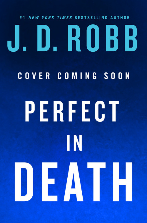 Perfect in Death by J. D. Robb, 9781250470225