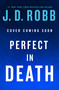 Perfect in Death by J. D. Robb, 9781250470225
