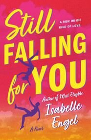 Still Falling for You (A Novel) by Isabelle Engel, 9781250396235