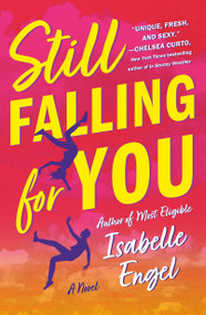 Still Falling for You (A Novel) by Isabelle Engel, 9781250396235