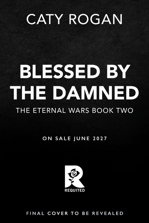 Blessed by the Damned (Deluxe Limited Edition) by Caty Rogan, 9780316614061