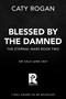 Blessed by the Damned (Deluxe Limited Edition) by Caty Rogan, 9780316614061