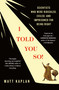 I Told You So! (Scientists Who Were Ridiculed, Exiled, and Imprisoned for Being Right) by Matt Kaplan, 9781250372291