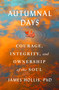 Autumnal Days (Courage, Integrity, and Ownership of the Soul) by James Hollis, PhD, 9781649635020