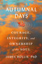 Autumnal Days (Courage, Integrity, and Ownership of the Soul) by James Hollis, PhD, 9781649635020