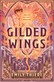 Gilded Wings by Emily Thiede, 9781250407863