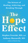 The Hope Effect (The Science of Healing, Achieving, and Breaking Through) by Stephen Trzeciak, Anthony Mazzarelli, M.D., 9781250439130