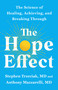 The Hope Effect (The Science of Healing, Achieving, and Breaking Through) by Stephen Trzeciak, Anthony Mazzarelli, M.D., 9781250439130