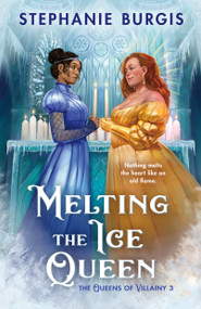 Melting the Ice Queen by Stephanie Burgis, 9781250359575